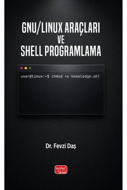 GNU/Linux Araçları ve Shell Programlama / Fevzi Daş / / 9786253643218