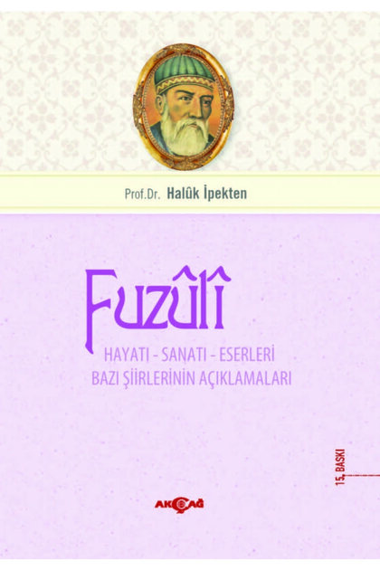 9789753381086 Fuzuli Hayatı Sanatı Ve Eserleri-haluk Ipekten