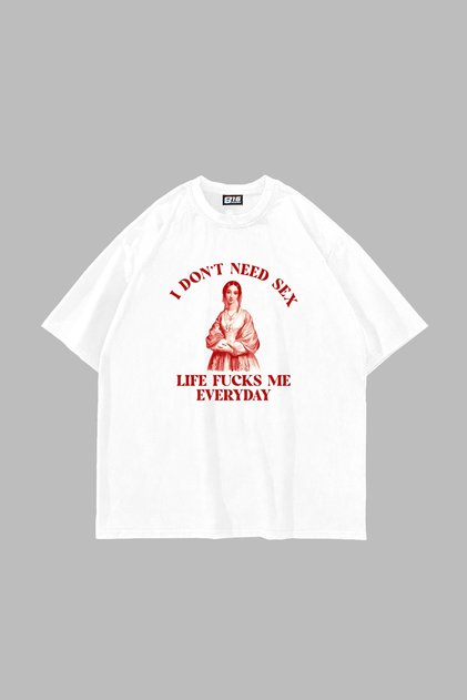 I Don'T Need Printed Oversized Unisex White Tshirt
