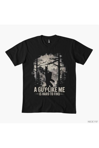 Finding a Man Like Me Is Hard Funny Bigfoot T-Shirt 100% P Cotton U Tishö for Men Women