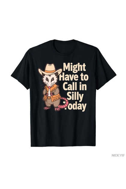 Might Have to Call in Silly Today Opossum Silly Work Meme 100% P for Men Women Cotton U