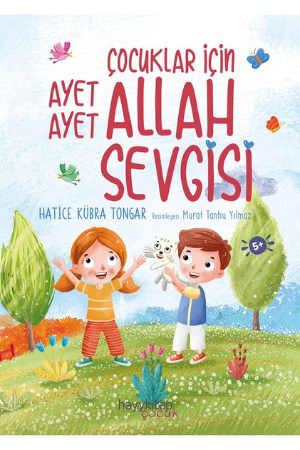 ÇOCUKLAR İÇİN AYET AYET ALLAH SEVGİSİ - HATİCE KÜBRA TONGAR