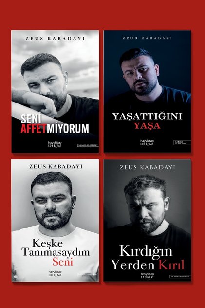 ZEUS KABADAYI 4 LÜ SET / SENİ AFFETMİYORUM - YAŞ.YAŞA - KEŞKE TAN. SENİ - KIRDIĞIN YERDEN KIRIL