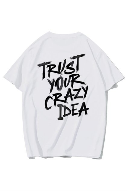 Tricou Unisex Oversize „Ai încredere în ideea ta nebună” (ALB)