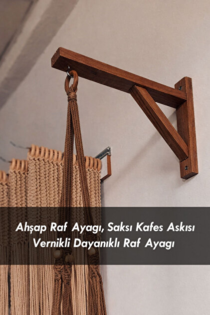 Ahşap Raf Ayağı, Saksı Kafes Askısı, Vernikli Dayanıklı Raf Ayağı