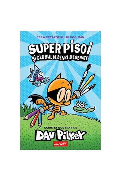 Super Pisoi #1. Super Pisoi și Clubul de Benzi Desenate - Dav Pilkey