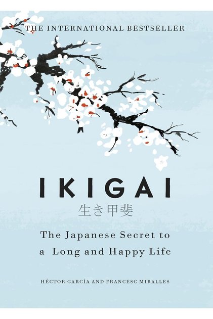 Ikigai : The Japanese Secret To A Long And Happy Life Hardcover