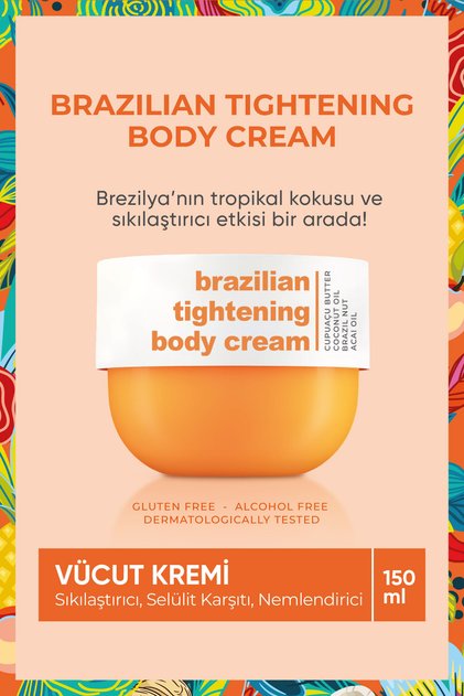 Brazilian Tightening Vücut Kremi 150ml I Sıkılaştırıcı I Cupuaçu Yağı, Brezilya Fındığı, Acai Yağı