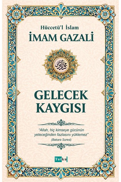 Gelecek Kaygısı - İmam Gazali,Din,İslam,Dil Belası,Kalplerin Keşfi
