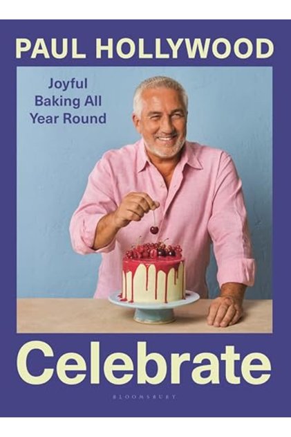 Celebrate: Joyful Baking All Year Round