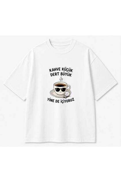 Coffee Small Problem Big We Still Drink It Printed Unisex White T-Shirt 100% Cotton Coffee Lover