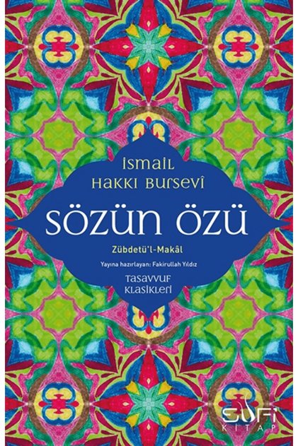 Sözün Özü - Zübdetü'l-Makal / İsmail Hakkı Bursevi / / 9786255803191