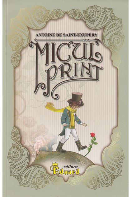Micul Print - Antoine de Saint-Exupery