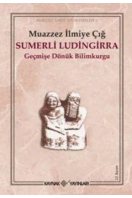 Sumerli Ludingirra Geçmişe Dönük Bilimkurgu Muazzez İlmiye Çığ