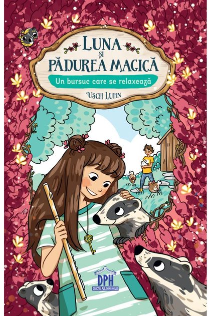 Luna si Padurea magica - vol 6: Un bursuc care se relaxeaza