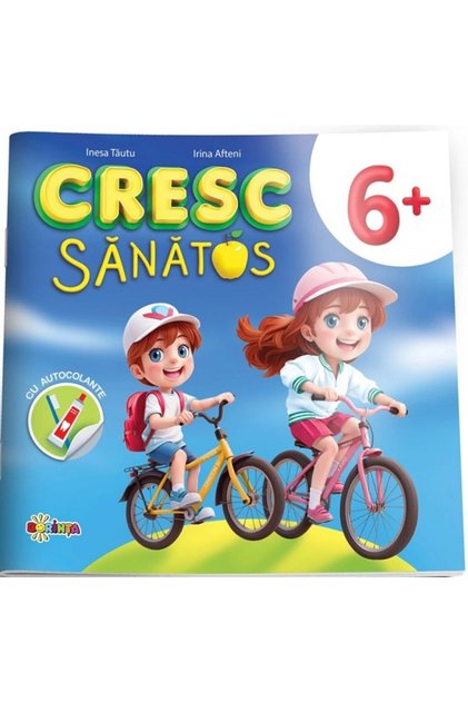 Cresc sanatos. Carte cu autocolante 6 ani+ - Inesa Tautu, Olga Timcov