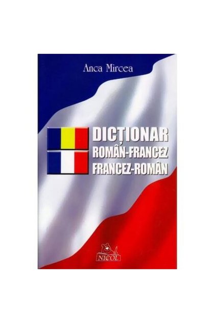 Romanian-Francez/Francez-Romanean - Anca Mircea
