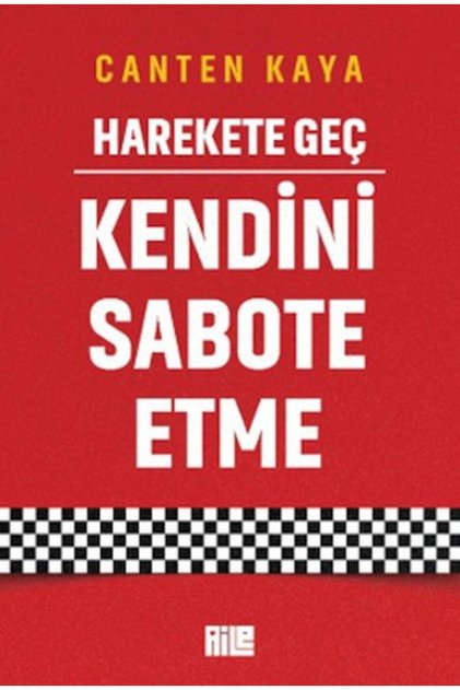 Harekete Geç - Kendini Sabote Etme - Canten Kaya