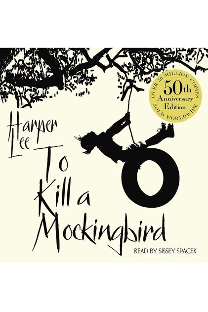 To Kill A Mockingbird: 50th Anniversary Edition