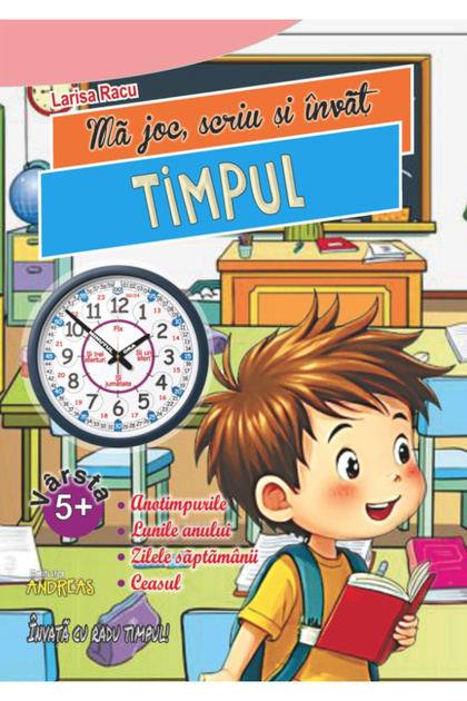 Joc, scriu și învăț. Timp - Larisa Racu