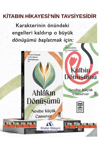 Ahlakın Dönüşümü, Kalbin Dönüşümü (2KİTAP) Nesibe Küçük Cansever