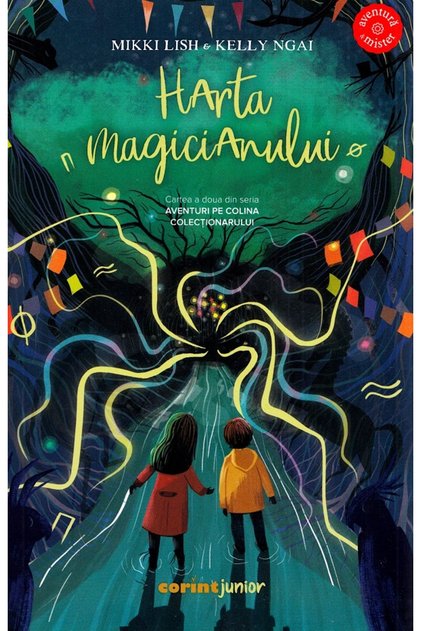 Harta magicianului. Seria Aventuri pe colina colectionarului - Mikki Lish, Kelly Ngai