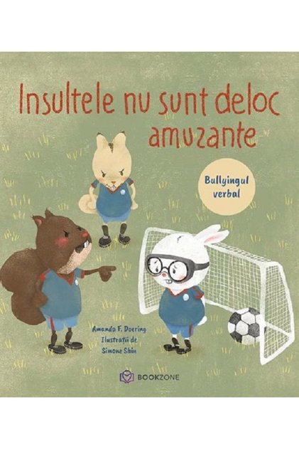 Insultele nu sunt deloc amuzante - Amanda F. Doering, Simone Shin