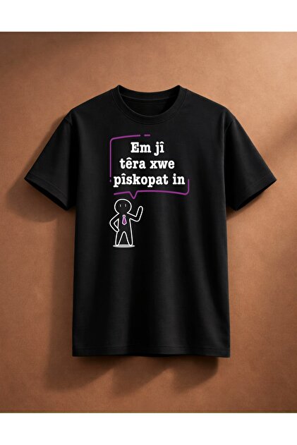 Em Ji Tera Xwe Piskopatin T-Shirt