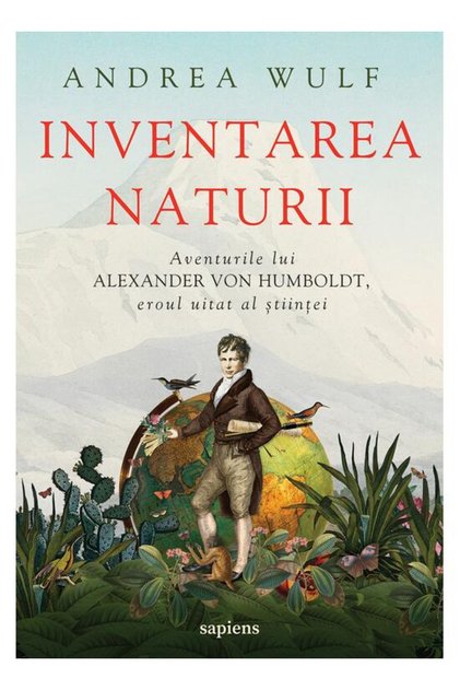 Invenția Naturii, Andrea Wulf - Editura Artă