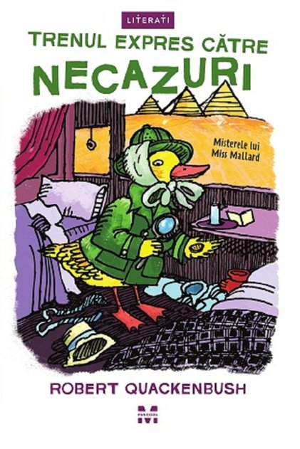 Trenul expres catre necazuri. Seria Misterele lui Miss Mallard - Robert Quackenbush