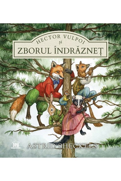 Hector Vulpoi and the Bold Flight , Astrid Sheckels - DPH Publishing House