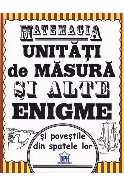 Matemagia. Unitati de masura si alte enigme si povestile din spatele lor - Felicia Law, Steve Way