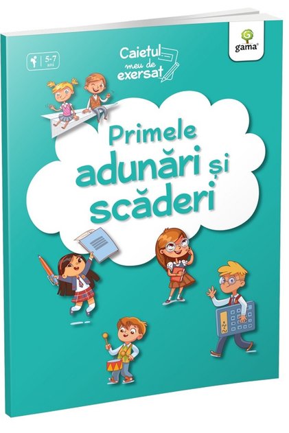 Primele adunari si scaderi. Caietul meu de exersat