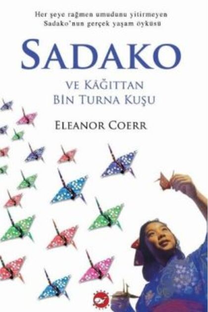 Sadako ve Kağıttan Bin Turna Kuşu kitabı - Eleanor Coerr - 92 Sayfa