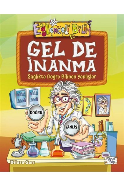 Gel De İnanma & Sağlıkta Doğru Bilinen Yanlışlar