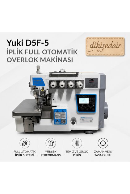 D5F-5 İPLİK FULL OTOMATİK OVERLOK MAKİNASI