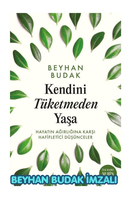 Kendini Tüketmeden Yaşa imzalı
