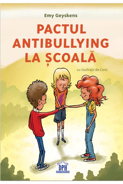 The Antibullying Pact at School , Emy Geyskens - DPH Publishing House
