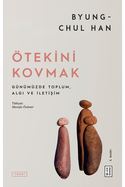 Ötekini Kovmak - Byung-Chul Han