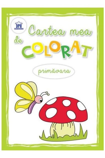 My Coloring Book - Spring , - DPH Publishing House