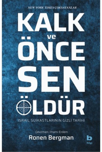 Kalk ve Önce Sen Öldür - İsrail Suikastlarının Gizli Tarihi