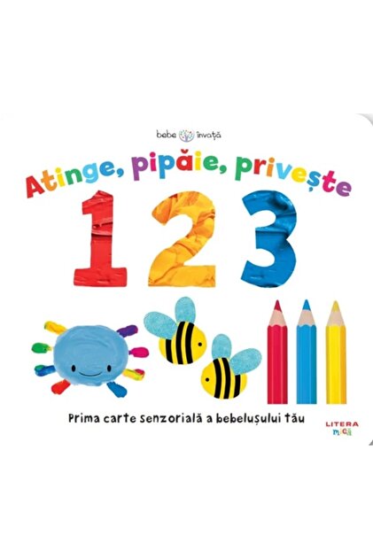 Bebe invata. Atinge, pipaie, priveste. 1 2 3