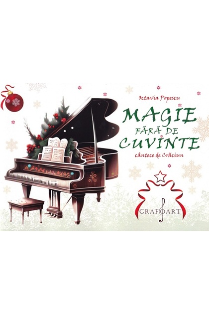 Magie fara de cuvinte. Cantece de Craciun - Octavia Popescu