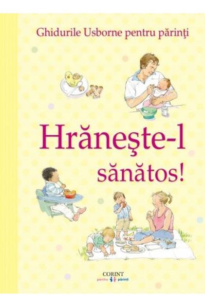 Hraneste-l sanatos (Ghidurile Usborne pentru parinti) - Henny Fordham