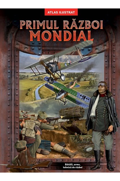 Primul razboi mondial. Atlas ilustrat