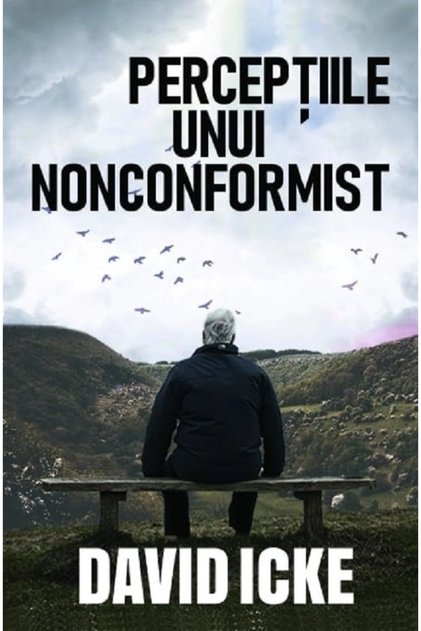 Perceptiile unui nonconformist - David Icke