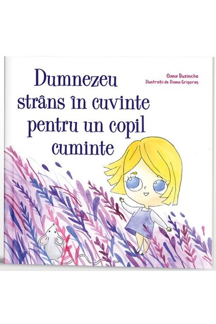 Dumnezeu strans in cuvinte pentru un copil cuminte - Oana Buzinche