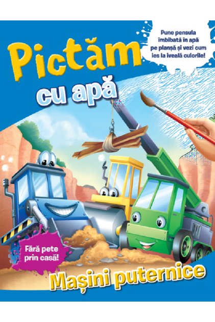 Pictam cu apa: Masini puternice