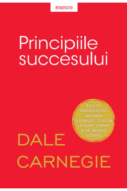 Principiile succesului - Dale Carnegie