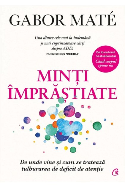 Minti imprastiate - Gabor Mate